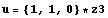 u = {1, 1, 0} * z3