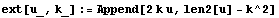 ext[u_, k_] := Append[2 k u, len2[u] - k^2]