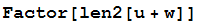 Factor[len2[u + w]]