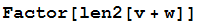 Factor[len2[v + w]]