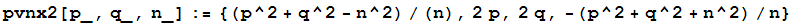 pvnx2[p_, q_, n_] := {(p^2 + q^2 - n^2)/(n), 2p, 2q, -(p^2 + q^2 + n^2)/n}
