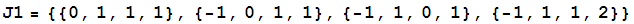 J1 = {{0, 1, 1, 1}, {-1, 0, 1, 1}, {-1, 1, 0, 1}, {-1, 1, 1, 2}}