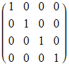 ( 1   0   0   0 )            0   1   0   0            0   0   1   0            0   0   0   1