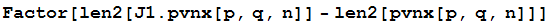 Factor[len2[J1 . pvnx[p, q, n]] - len2[pvnx[p, q, n]]]