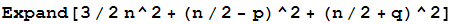 Expand[3/2n^2 + (n/2 - p)^2 + (n/2 + q)^2]