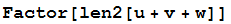Factor[len2[u + v + w]]