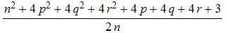 (n^2 + 4 p^2 + 4 q^2 + 4 r^2 + 4 p + 4 q + 4 r + 3)/(2 n)