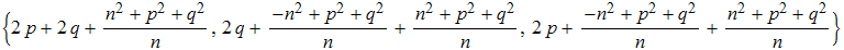 {2 p + 2 q + (n^2 + p^2 + q^2)/n, 2 q + (-n^2 + p^2 + q^2)/n + (n^2 + p^2 + q^2)/n, 2 p + (-n^2 + p^2 + q^2)/n + (n^2 + p^2 + q^2)/n}