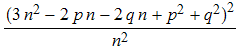 (3 n^2 - 2 p n - 2 q n + p^2 + q^2)^2/n^2